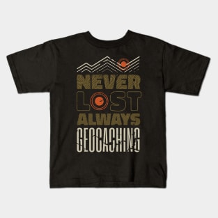 Never Lost Always Geocacher Geocaching Cache Kids T-Shirt